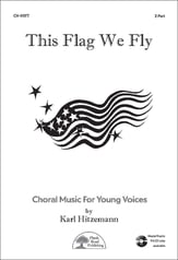 This Flag We Fly Unison/Two-Part choral sheet music cover